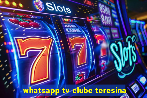 whatsapp tv clube teresina